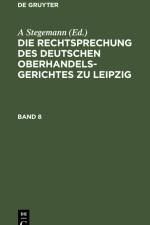 Die Rechtsprechung des Deutschen Oberhandelsgerichtes zu Leipzig. Band 8 af A. Stegemann