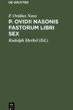 P. Ovidii Nasonis fastorum libri sex af P. Ovidius Naso