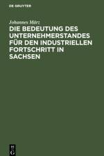 Die Bedeutung des Unternehmerstandes für den industriellen Fortschritt in Sachsen af Johannes Marz