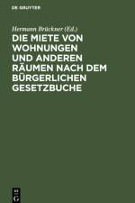 Die Miete von Wohnungen und anderen Räumen nach dem Bürgerlichen Gesetzbuche af Hermann Brückner