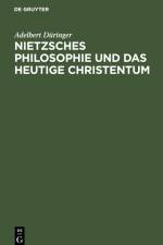 Nietzsches Philosophie und das heutige Christentum af Adelbert Duringer