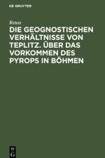 Die geognostischen Verhältnisse von Teplitz. Über das Vorkommen des Pyrops in Böhmen af Reuss