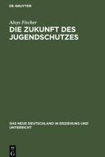 Die Zukunft des Jugendschutzes af Aloys Fischer