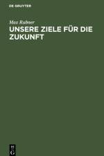 Unsere Ziele für die Zukunft af Max Rubner