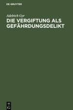 Die Vergiftung als Gefährdungsdelikt af Adelrich Gyr