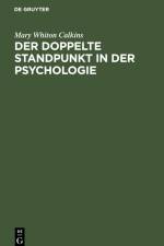 Der doppelte Standpunkt in der Psychologie af Mary Whiton Calkins