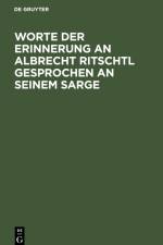 Worte der Erinnerung an Albrecht Ritschtl gesprochen an seinem Sarge af D. Schultz
