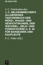 J. C. Nelkenbrecher's allgemeines Taschenbuch der Münz-, Maaß- und Gewichtskunde, der Wechsel-, Geld- und Fondscourse u. s. w. für Banquiers und Kaufleute af J. C. Nelckenbrecher