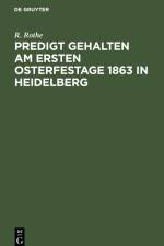 Predigt gehalten am ersten Osterfestage 1863 in Heidelberg af R. Rothe