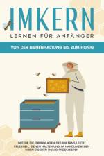 Imkern lernen für Anfänger - Von der Bienenhaltung bis zum Honig af Sabine Graß