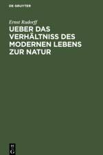 Ueber das Verhältniss des modernen Lebens zur Natur af Ernst Rudorff