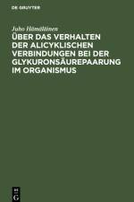 Über das Verhalten der alicyklischen Verbindungen bei der Glykuronsäurepaarung im Organismus af Juho Hämäläinen