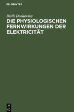 Die physiologischen Fernwirkungen der Elektricität af Basile Danilewsky