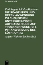 Die Reagentien und deren Anwendung zu chemischen Untersuchungen auf nassem und auf trocknem Wege (d. i. mit Anwendung des Löthrohrs) af August Wilhelm Lindes