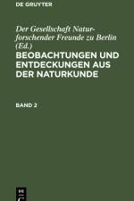 Beobachtungen und Entdeckungen aus der Naturkunde. Band 2 af der Gesellschaft Naturforschender Freunde zu Berlin