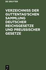 Verzeichniß der Guttentag¿schen Sammlung Deutscher Reichsgesetze und Preußischer Gesetze af Degruyter
