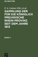 Sammlung der für die Königlich Preussische Rhein-Provinz seit dem Jahre 1813. Band 3 af F. A. Lottner