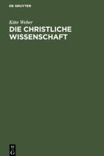 Die christliche Wissenschaft af Käte Weber