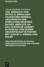 Welcher Beiträge zu Patkuls Lebensgeschichte bis zum Anfange der Berichte enthält af Johann Reinhold von Patkul