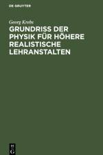 Grundriss der Physik für höhere realistische Lehranstalten af Georg Krebs