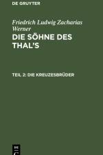 Die Kreuzesbrüder af Friedrich Ludwig Zacharias Werner