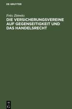 Die Versicherungsvereine auf Gegenseitigkeit und das Handelsrecht af Fritz Zittwitz