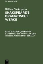 Hamlet, Prinz von Dänemark. Der Kaufmann von Venedig. Wie es euch gefällt af William Shakespeare