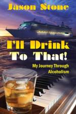 I'll Drink To That af Jason Stone