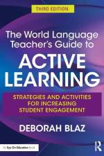The World Language Teacher's Guide to Active Learning af Deborah Blaz