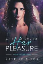 At the Mercy of Her Pleasure af Kayelle Allen