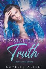 Crystal Clear Truth af Kayelle Allen