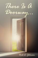 There Is A Doorway... af Rick L. Johnson