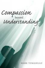 Compassion beyond Understanding af Mark Tomasello
