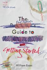 The First-Novelist's Guide to Getting Started af William Essex