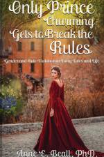 Only Prince Charming Gets to Break the Rules af Anne E. Beall