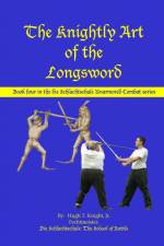 The Knightly Art of the Longsword af Hugh Knight