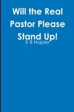 Will the Real Pastor Please Stand Up! af K B Napier