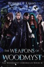 The Weapons of Woodmyst af Robert E Kreig