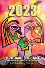 2023 Original Pop Art Calendar Planner Organizer Art by Kristy Moore af Leo Garcia