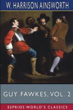Guy Fawkes, Vol. 2 (Esprios Classics) af W. Harrison Ainsworth