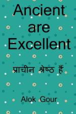 Ancient are Excellent / प्राचीन उत्कृष्ट हैæ af Alok Gour