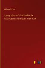 Ludwig Häusser's Geschichte der französischen Revolution 1789-1799