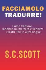 Facciamolo tradurre! af S. C. Scott