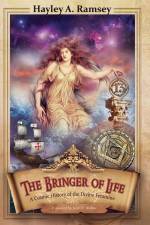 The Bringer of Life: A Cosmic History of the Divine Feminine af Hayley A. Ramsey