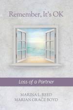 Remember, It's OK: Loss of a Partner af Marian Grace Boyd