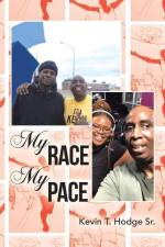 My Race My Pace af Kevin T. Hodge Sr.