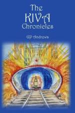 The Kiva Chronicles-Volume 2 af George P. Andrews