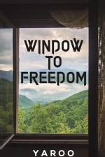 Window to Freedom af Yaroo