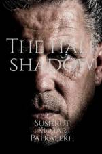 The half shadow af Sushrut Kumar