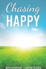 Chasing Happy af Brannie Jackson